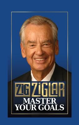 Master Your Goals By Zig Ziglar 9781722503222 (Hardback)