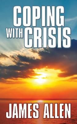 Coping With Crisis By James Allen 9781722503512 (Paperback)