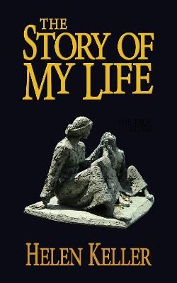 The Story of My Life By Keller, Helen 9781722503925 (Paperback)