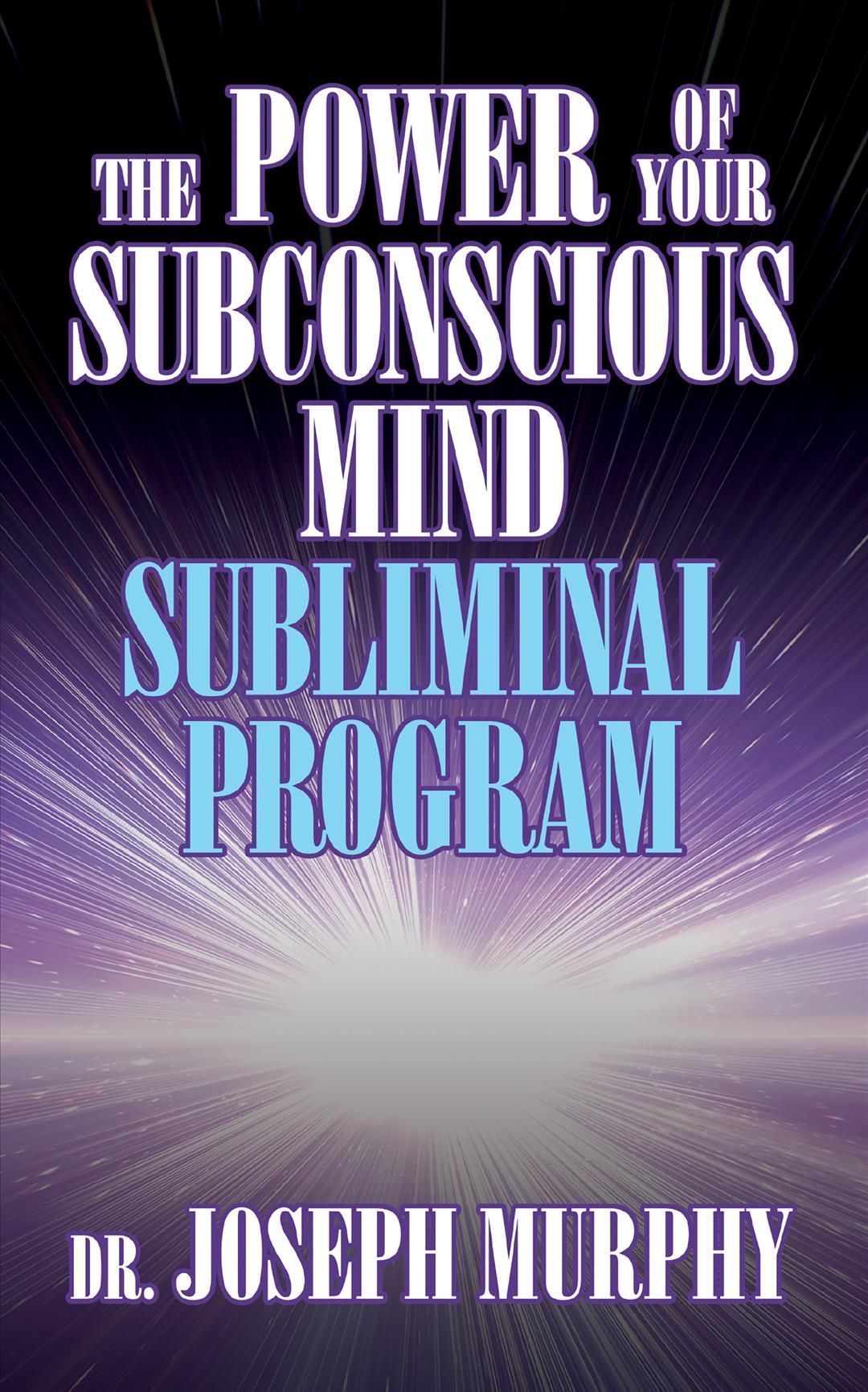 The Power of Your Subconscious Mind By Joseph Murphy 9781722505936