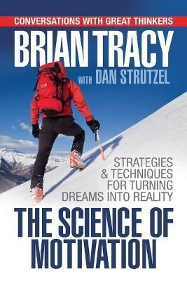 Science of Motivation By Brian Tracy 9781722510046 (Paperback)