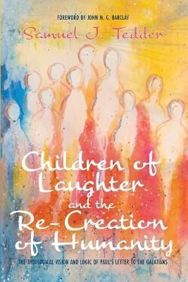 Children of Laughter and the Re-Creation of Humanity By Tedder