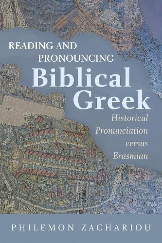 Reading and Pronouncing Biblical Greek By Zachariou 9781725254497