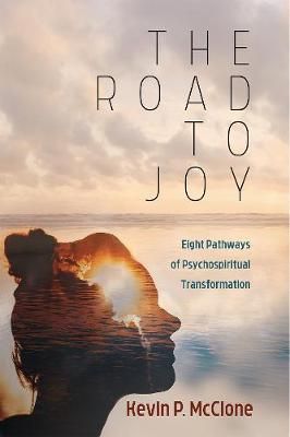 The Road to Joy By McClone, Kevin P. 9781725263581 (Paperback)