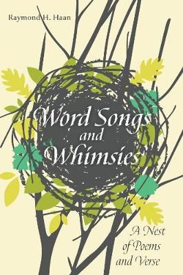 Word Songs and Whimsies By Haan, Raymond H. 9781725266193 (Paperback)