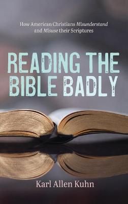 Reading the Bible Badly By Kuhn 9781725266995 (Hardback)