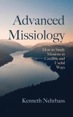 Advanced Missiology By Nehrbass 9781725272231 (Hardback)