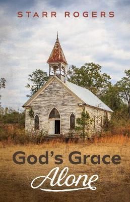 God's Grace Alone By Rogers 9781725276888 (Paperback)