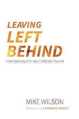 Leaving Left Behind By Wilson, Mike 9781725282209 (Paperback)