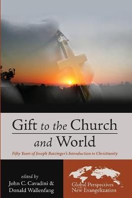 Gift to the Church and World By Cavadini 9781725286467 (Paperback)
