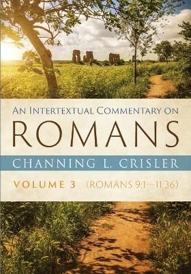Intertextual Commentary on Romans, Volume 3 By Crisler 9781725288058