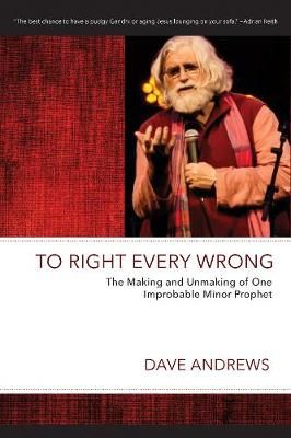 To Right Every Wrong By Dave Andrews 9781725288546 (Hardback)