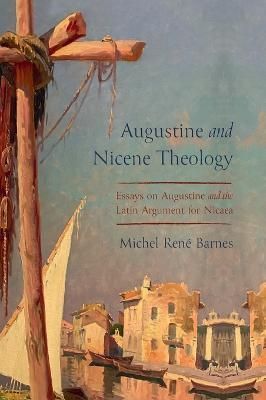 Augustine and Nicene Theology By Barnes 9781725292161 (Hardback)