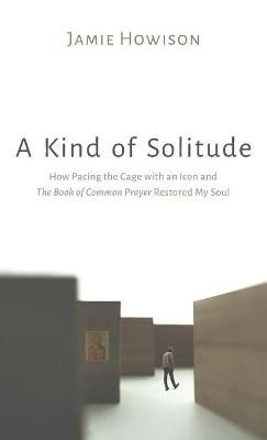 Kind of Solitude By Howison 9781725292796 (Hardback)