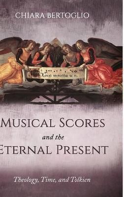 Musical Scores and the Eternal Present By Bertoglio, Chiara (Hardback)