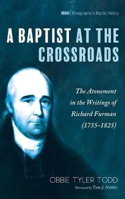 Baptist at the Crossroads By Todd 9781725297043 (Hardback)