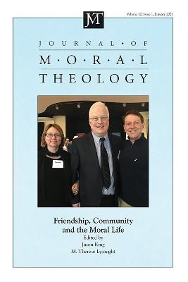 Journal of Moral Theology, Volume 10, Issue 1 By King, Jason
