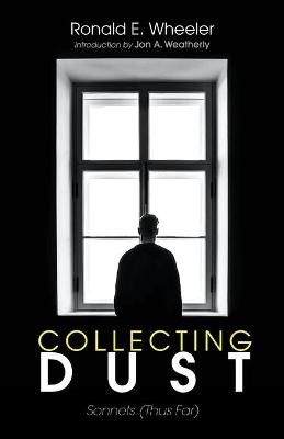Collecting Dust By Wheeler, Ronald E. 9781725299030 (Paperback)