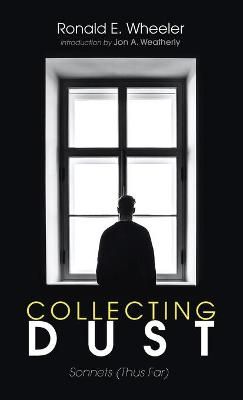 Collecting Dust By Wheeler, Ronald E. 9781725299047 (Hardback)