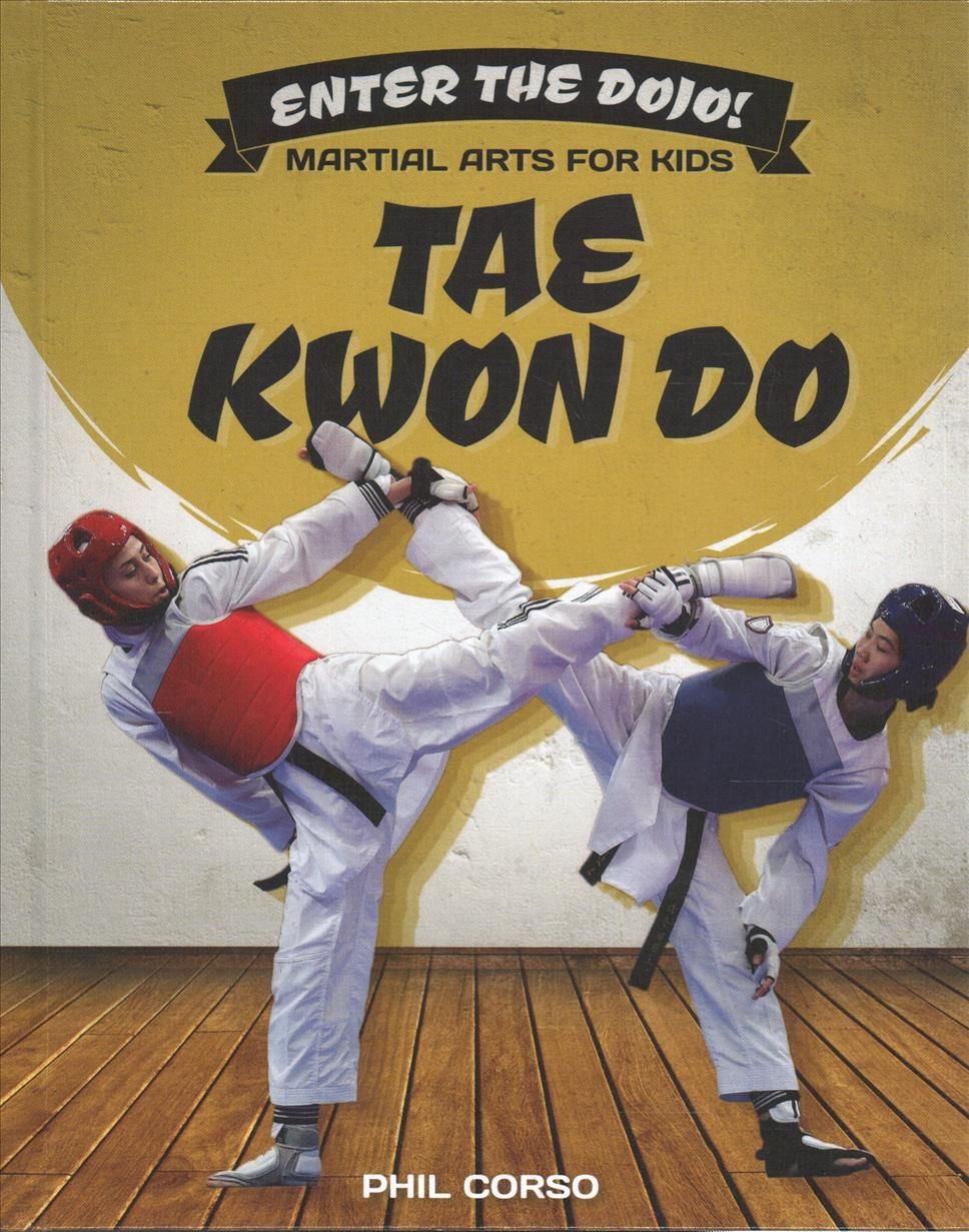 Tae Kwon Do By Phil Corso, PowerKids Press 9781725310247 (Book)