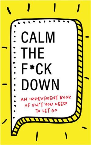 Calm the F*ck Down By Georgia Mack 9781728206547 (Paperback)