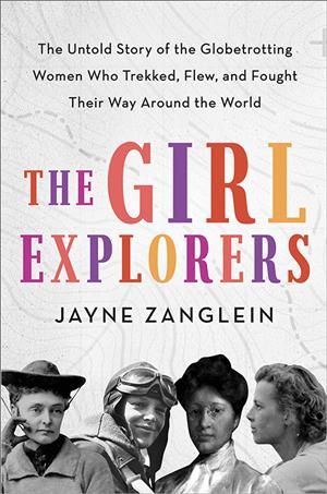 The Girl Explorers By Jayne Zanglein 9781728215242 (Hardback)