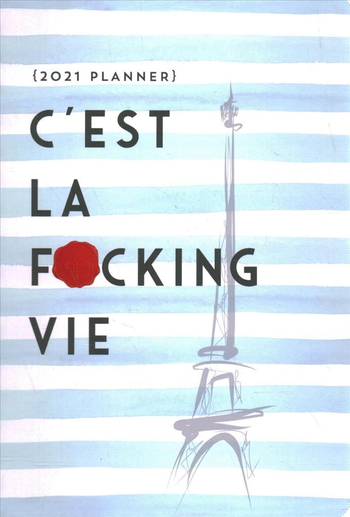 2021 c'Est La F*cking Vie Planner By Sourcebooks 9781728221038