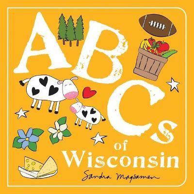 ABCs of Wisconsin By Sandra Magsamen 9781728243320 (Book)