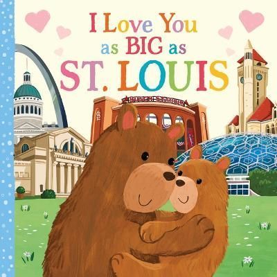 I Love You as Big as St. Louis 9781728274690 (Board book)