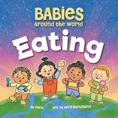 Babies Around the World Eating 9781728279473 (Board book)