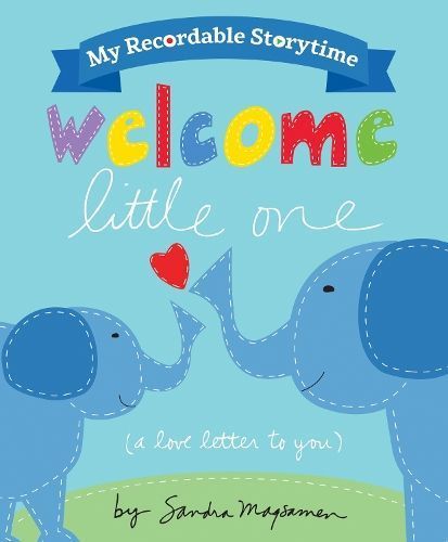 My Recordable Storytime: Welcome Little One By Sandra Magsamen