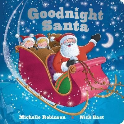 Goodnight Santa By Michelle Robinson (author), Nick East (illustrator)