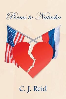 Poems to Natasha By C J Reid 9781728302201 (Paperback)