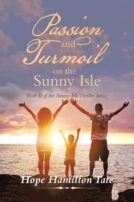 Passion and Turmoil on the Sunny Isle By Tate 9781728311333