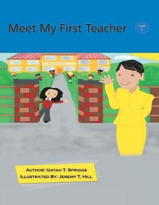 Meet My First Teacher By Izayah T Spriggs 9781728311760 (Paperback)