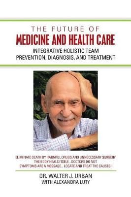 Future of Medicine and Health Care By Urban 9781728314075 (Paperback)