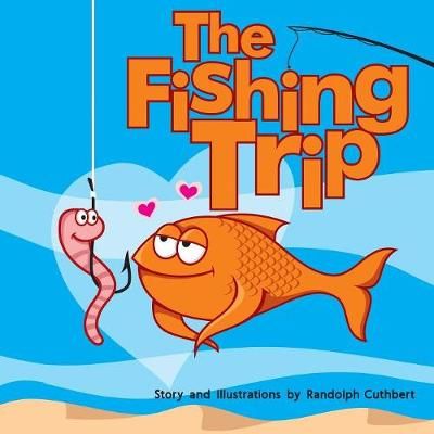 The Fishing Trip By Randolph Cuthbert 9781728315539 (Paperback)