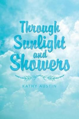 Through Sunlight and Showers By Kathy Austin 9781728315775 (Paperback)