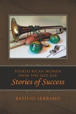 Puerto Rican Women from the Jazz Age: Stories of Success 9781728316369