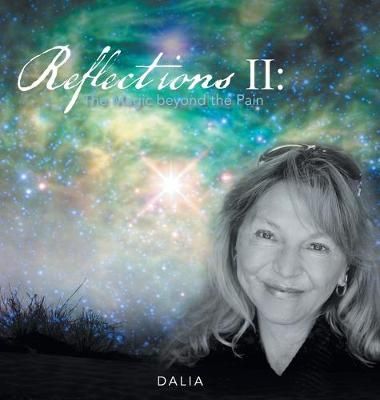 Reflections Ii: the Magic Beyond the Pain By Dalia 9781728323145