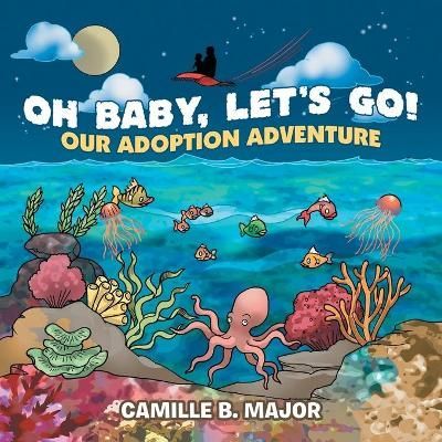 Oh Baby, Let's Go! By Camille B Major 9781728346724 (Paperback)