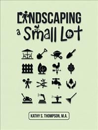 Landscaping a Small Lot By Thompson M a 9781728358758 (Paperback)