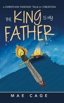King Is My Father By Cage 9781728371382 (Hardback)
