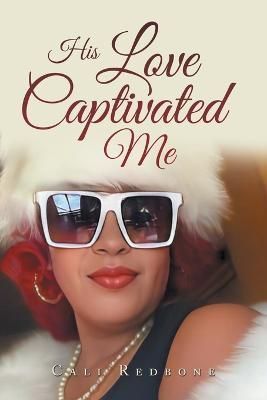 His Love Captivated Me By Cali Redbone 9781728377810 (Paperback)