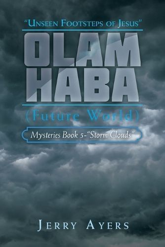 Olam Haba (Future World) Mysteries Book 5-"Storm Clouds" 9781728378015
