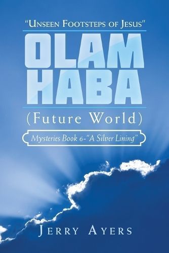 Olam Haba (Future World) Mysteries Book 6-"A Silver Lining"