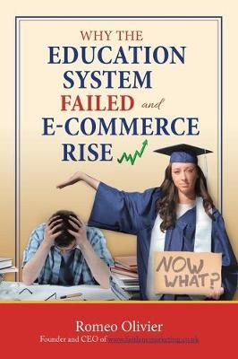 Why the Education System Failed and E-Commerce Rise By Olivier, Romeo