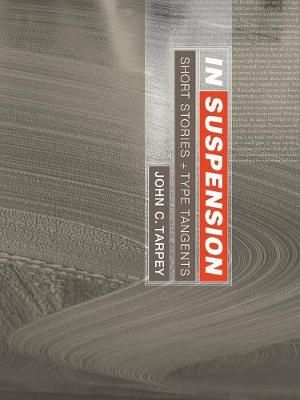 In Suspension By Tarpey, John C. 9781728390994 (Paperback)