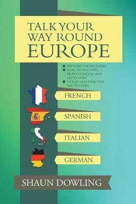 Talk Your Way Round Europe By Dowling, Shaun 9781728392912 (Paperback)