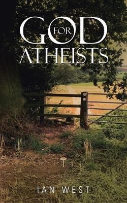 God for Atheists By West, Ian 9781728393995 (Paperback)